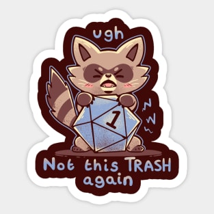 Ugh Not these Trash Rolls Again Sticker